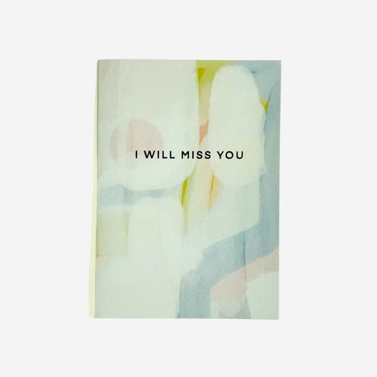 Greeting Card I Will Miss You